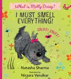 I Must Smell Everything!: What Is Molly Doing?