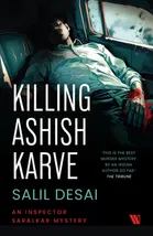 Killing Ashish Karve: An Inspector Saralkar Mystery